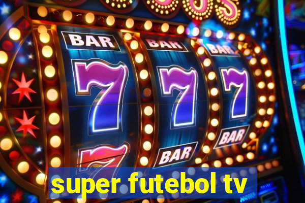 super futebol tv